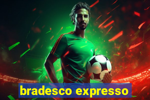 bradesco expresso